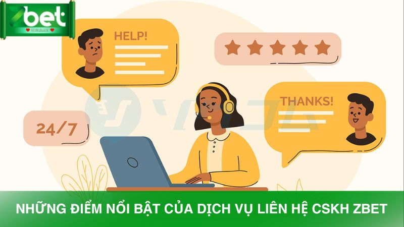 Ưu điểm của dịch vụ CSKH nhà Zbet