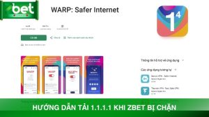 Hướng dẫn tải 1.1.1.1 khi Zbet bị chặn và cài đặt dễ dàng