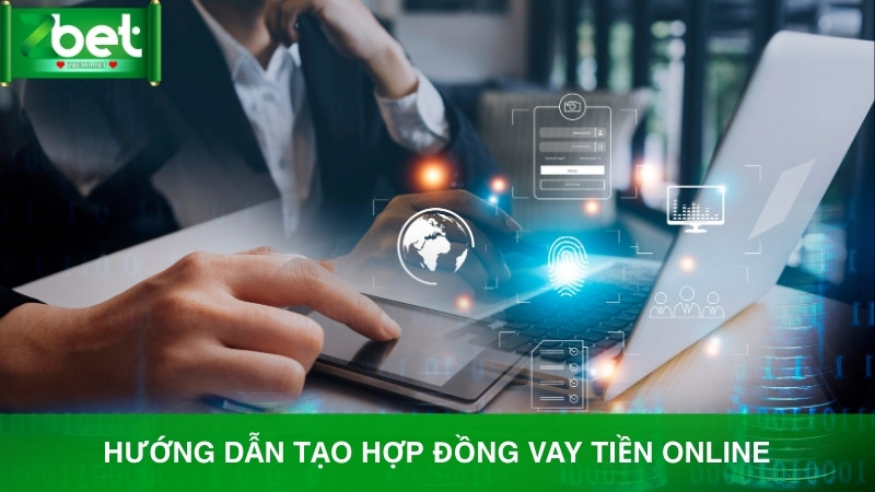 Hướng dẫn tạo hợp đồng vay tiền online chơi Zbet tại nhà
