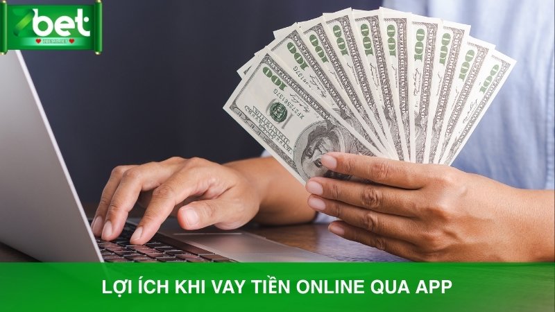 Lợi ích khi vay tiền online qua app uy tín 2026