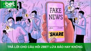 Nhà cái Zbet chứng minh độ uy tín của nền tảng